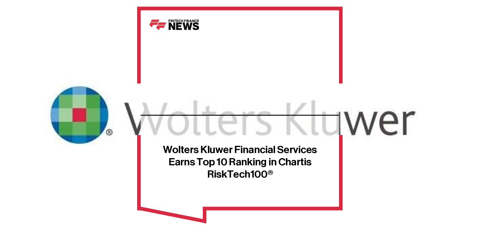 Wolters Kluwer Financial Services Earns Top 10 Ranking in Chartis RiskTech100®