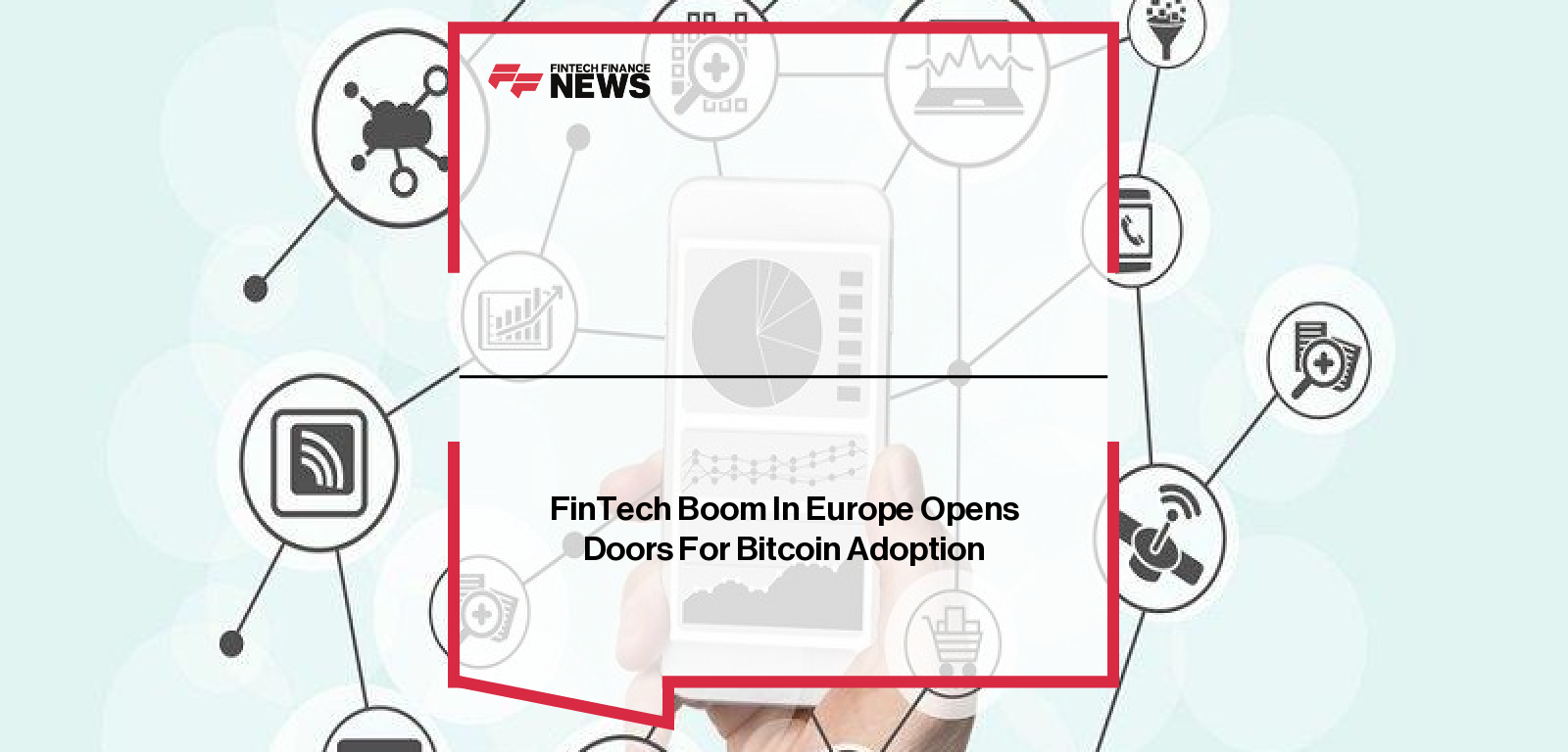 FinTech Boom In Europe Opens Doors For Bitcoin Adoption