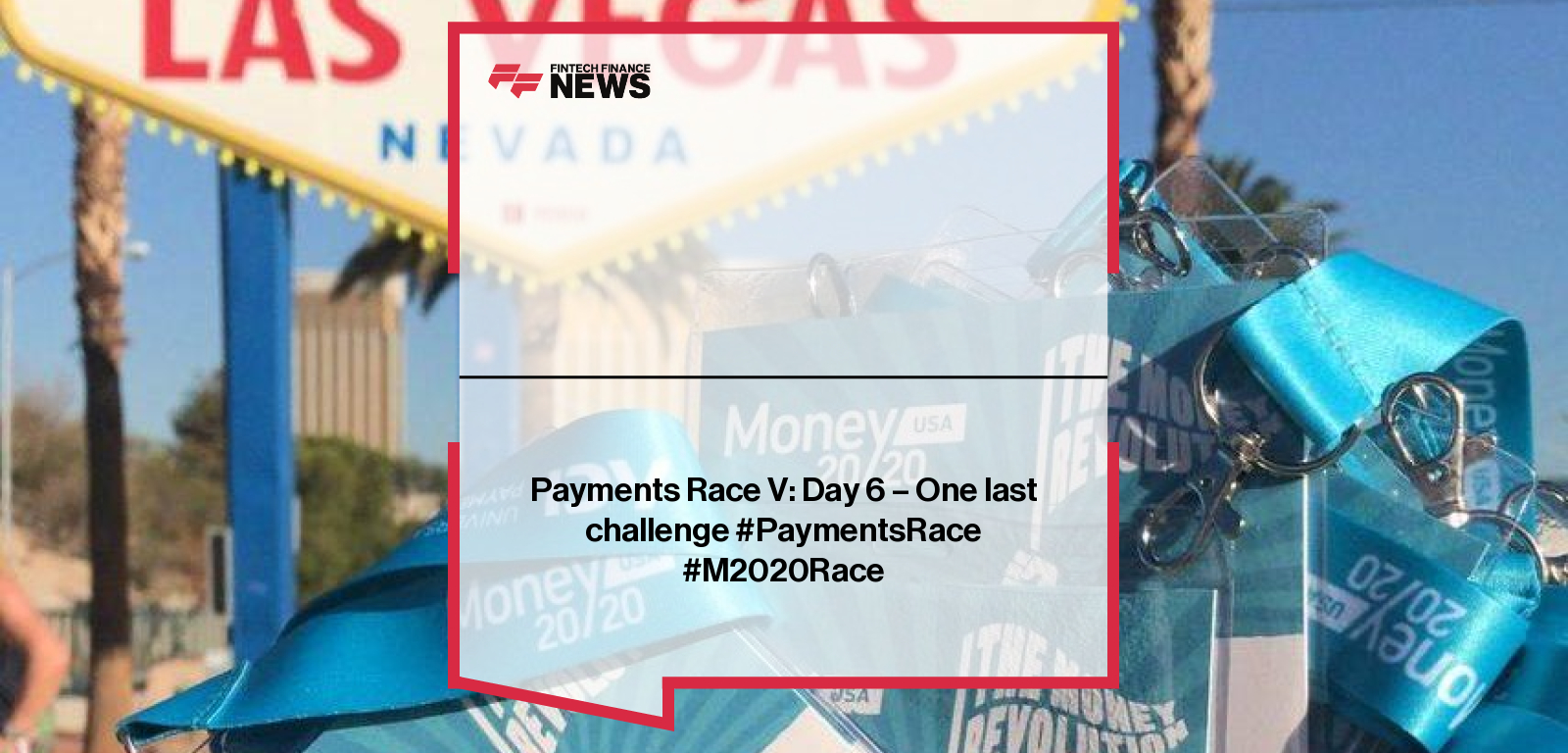 Payments Race V: Day 6 - One last challenge #PaymentsRace #M2020Race