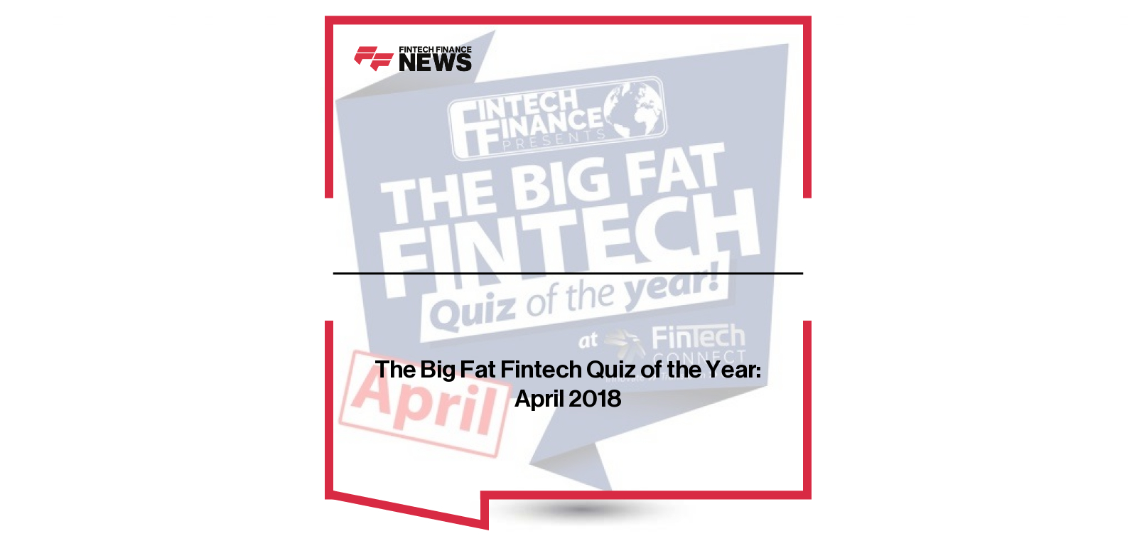 Fintech leaders take part in The Big Fat Fintech Quiz of the Year April 2018 discussing payments and cash versus digital.