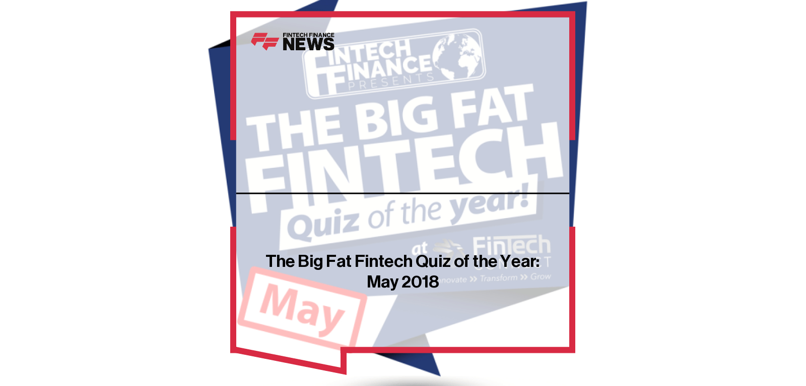 Fintech leaders take part in The Big Fat Fintech Quiz of the Year May 2018 celebrating Bitcoin Pizza Day.