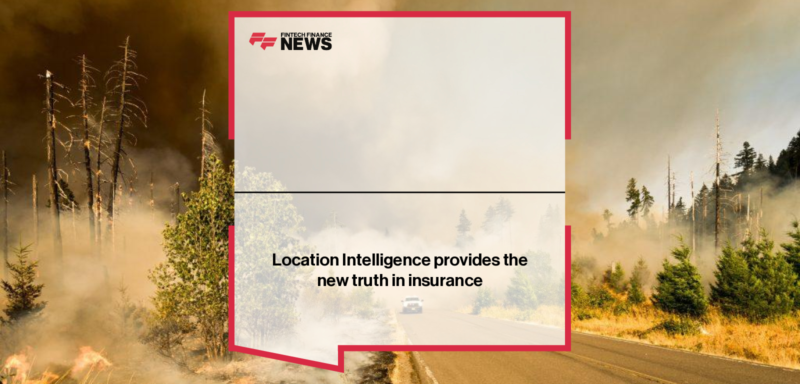 Location Intelligence provides the new truth in insurance