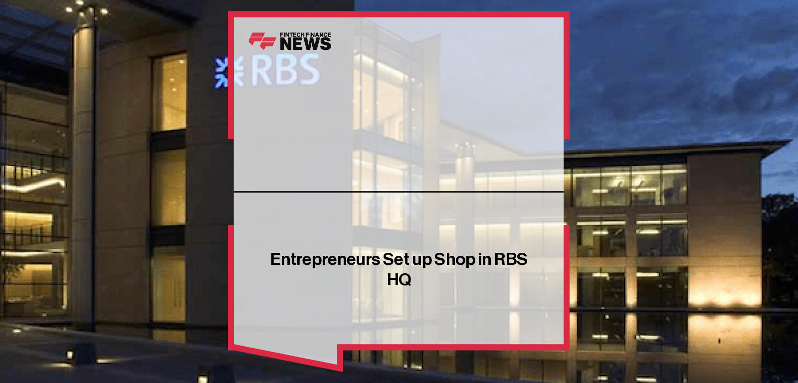 Entrepreneurs Set up Shop in RBS HQ