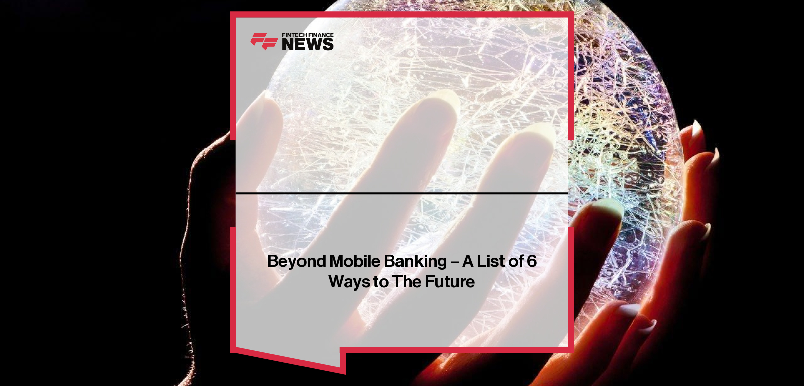 Beyond Mobile Banking – A List of 6 Ways to The Future