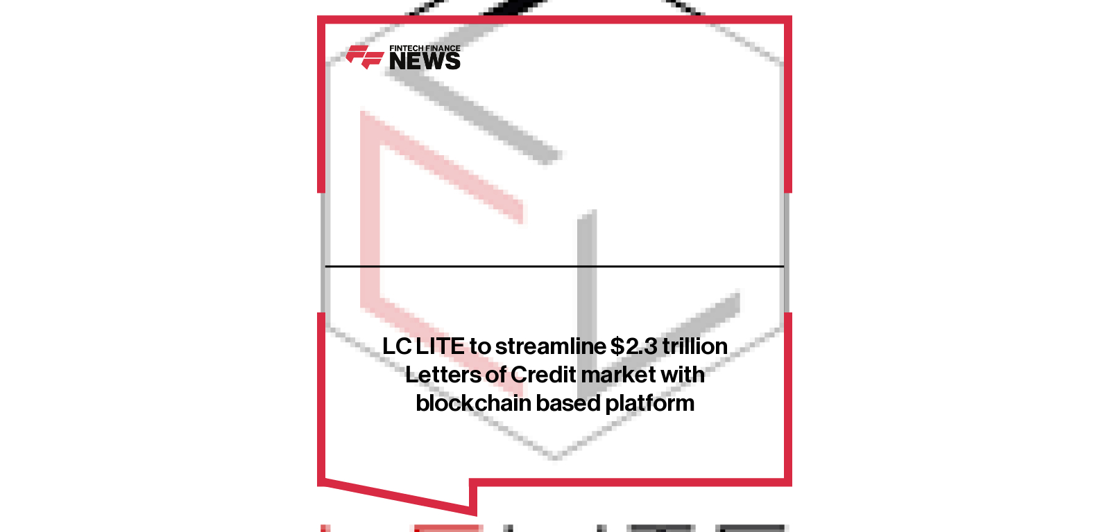 LC LITE to streamline $2.3 trillion Letters of Credit market with blockchain based platform