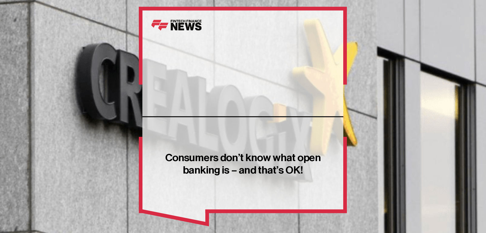 Consumers don’t know what open banking is – and that’s OK!