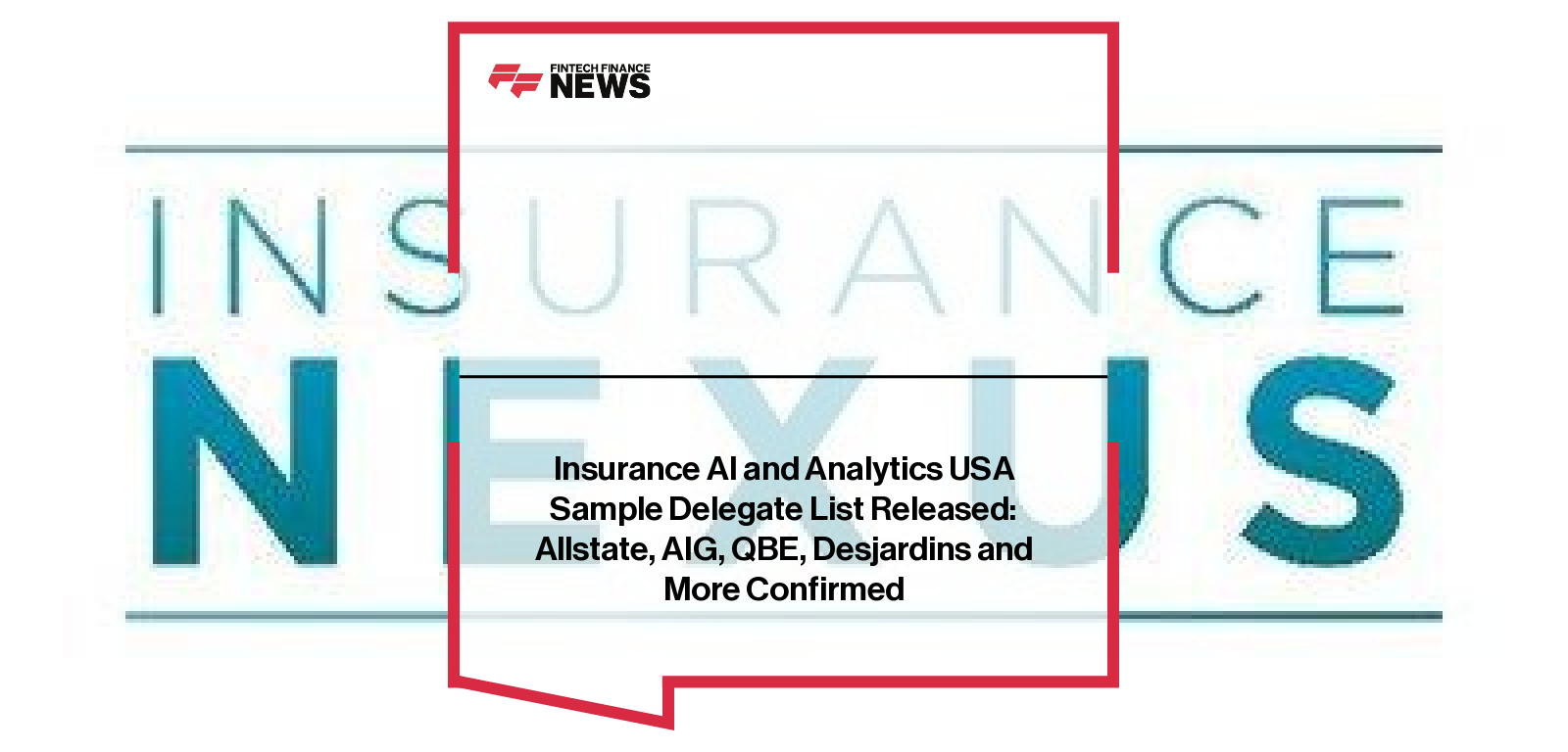 Insurance AI and Analytics USA Sample Delegate List Released: Allstate, AIG, QBE, Desjardins and More Confirmed