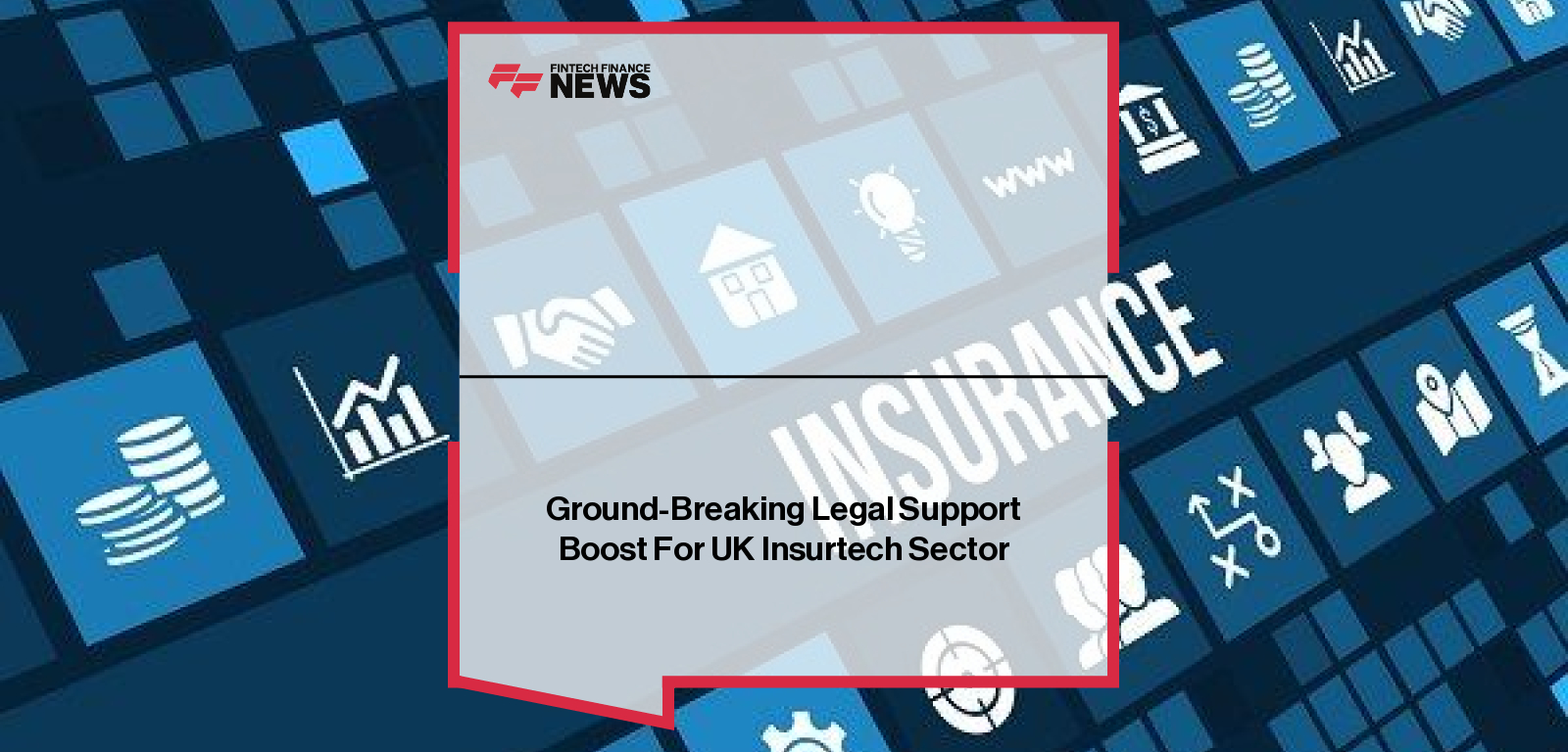 Ground-Breaking Legal Support Boost For UK Insurtech Sector
