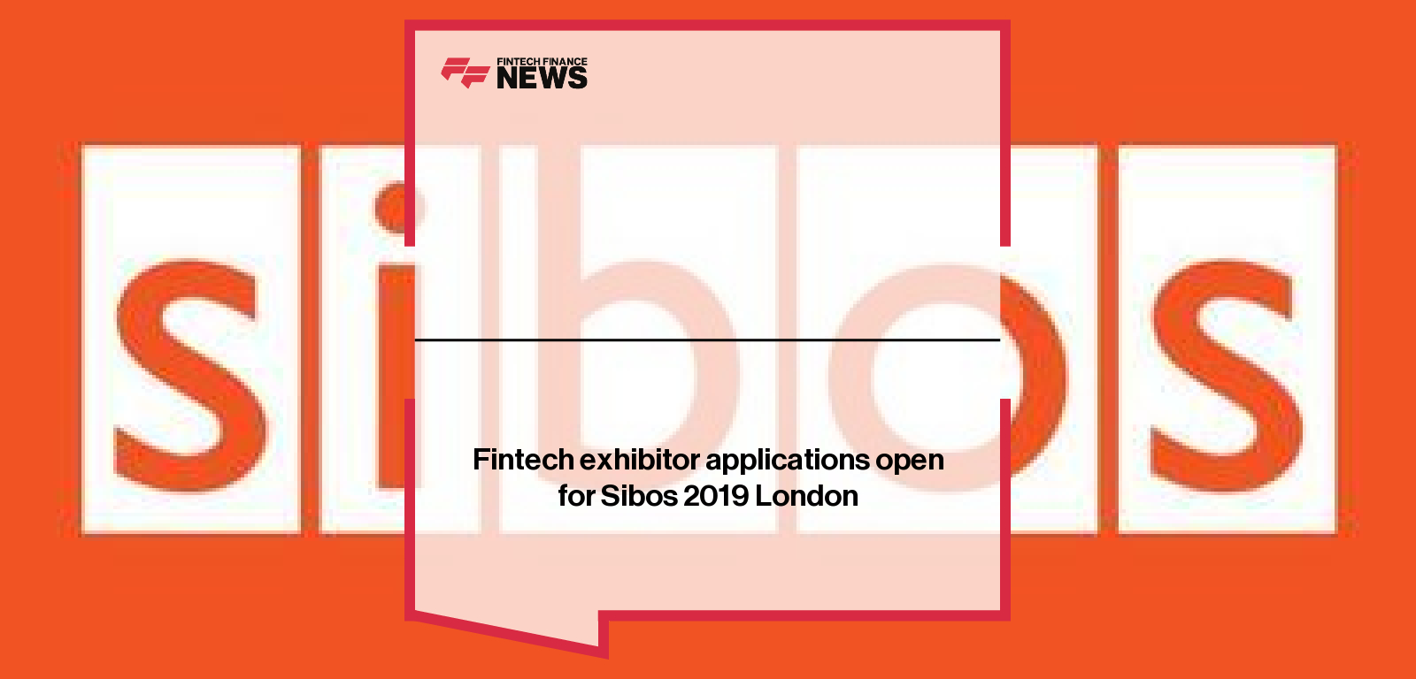 Fintech exhibitor applications open for Sibos 2019 London