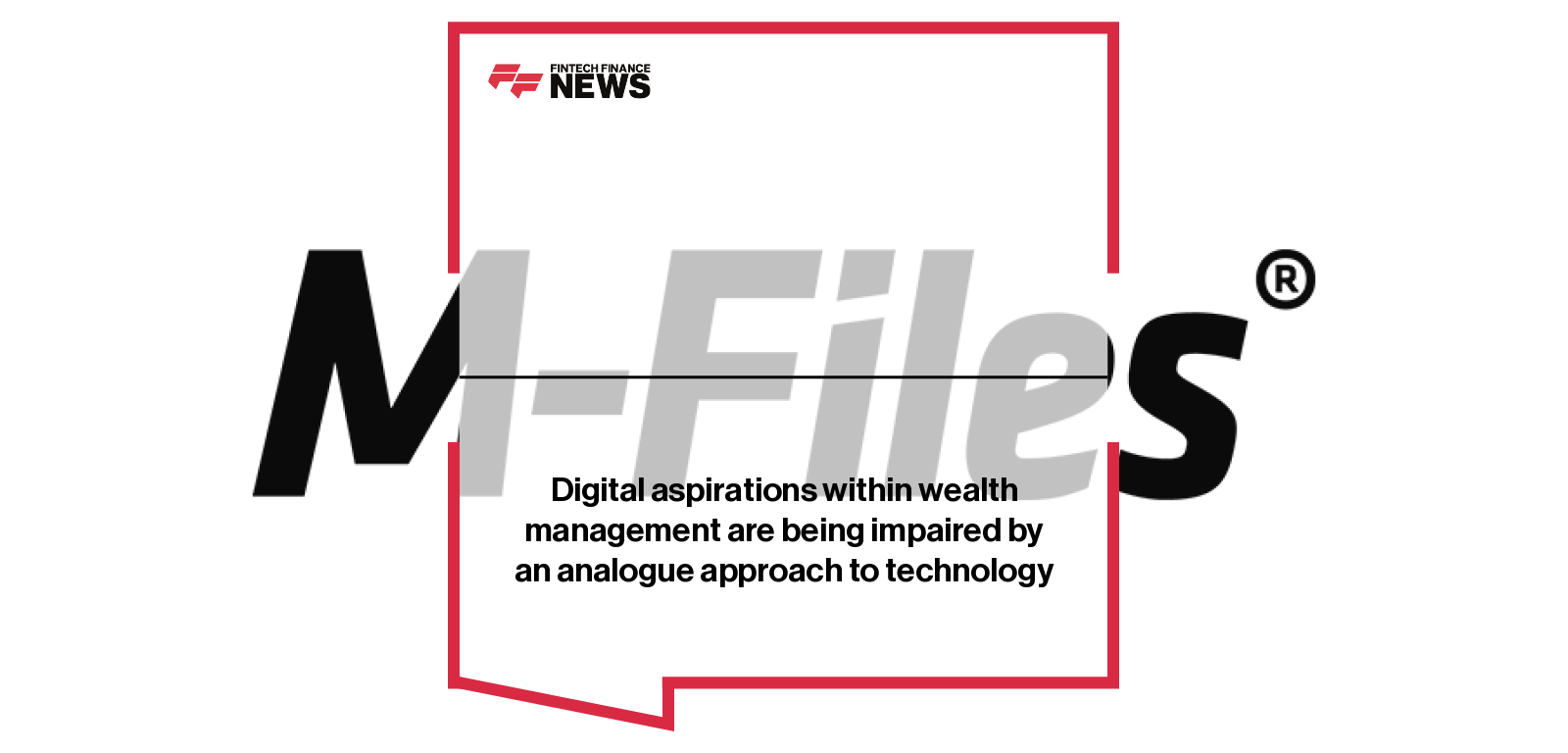 Digital aspirations within wealth management are being impaired by an analogue approach to technology