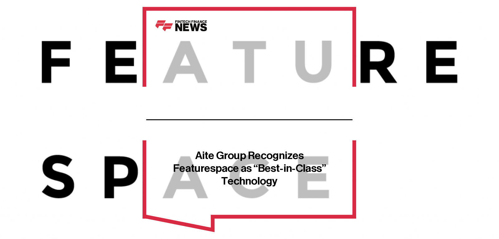 Aite Group Recognizes Featurespace as "Best-in-Class" Technology