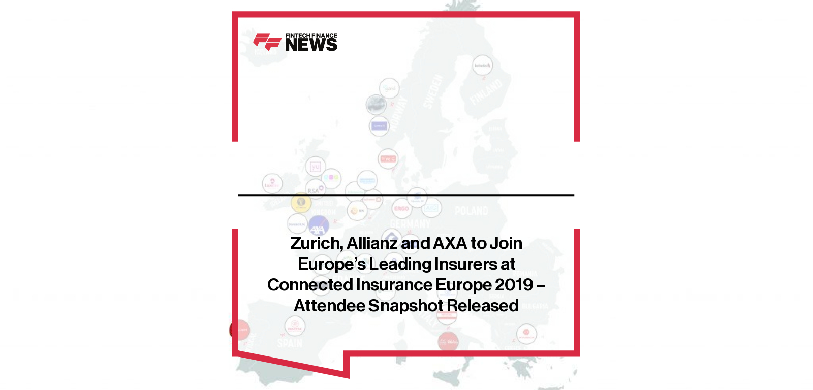 Zurich, Allianz and AXA to Join Europe’s Leading Insurers at Connected Insurance Europe 2019 – Attendee Snapshot Released