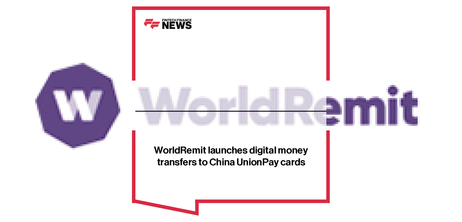 WorldRemit launches digital money transfers to China UnionPay cards