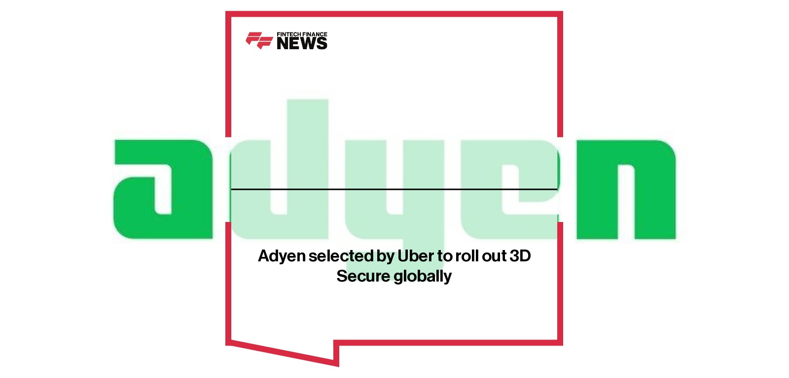 Adyen selected by Uber to roll out 3D Secure globally