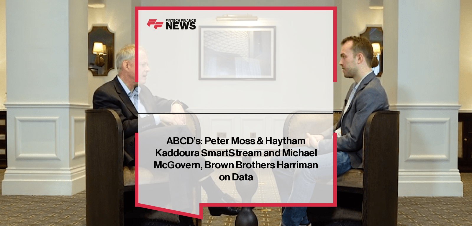 ABCD's: Peter Moss &amp; Haytham Kaddoura SmartStream and Michael McGovern, Brown Brothers Harriman on Data