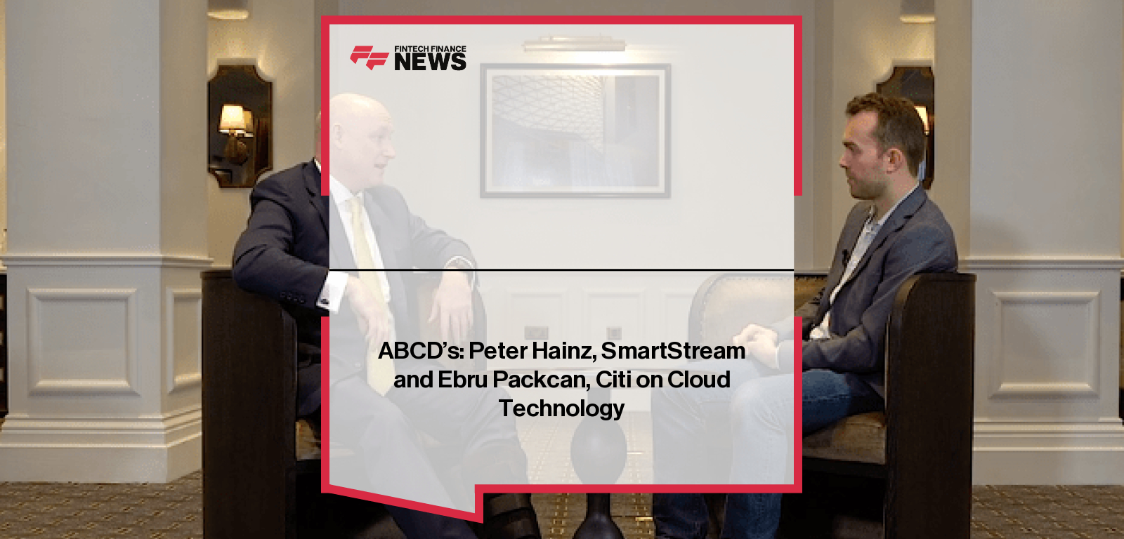 ABCD's: Peter Hainz, SmartStream and Ebru Packcan, Citi on Cloud Technology