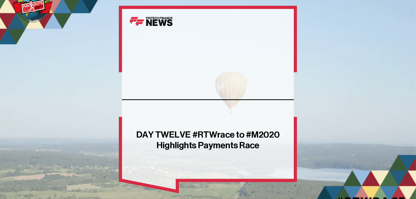 Day Twelve highlights from the RTW Payments Race at the M2020 stage, showcasing real-world testing of global payments infrastructure.