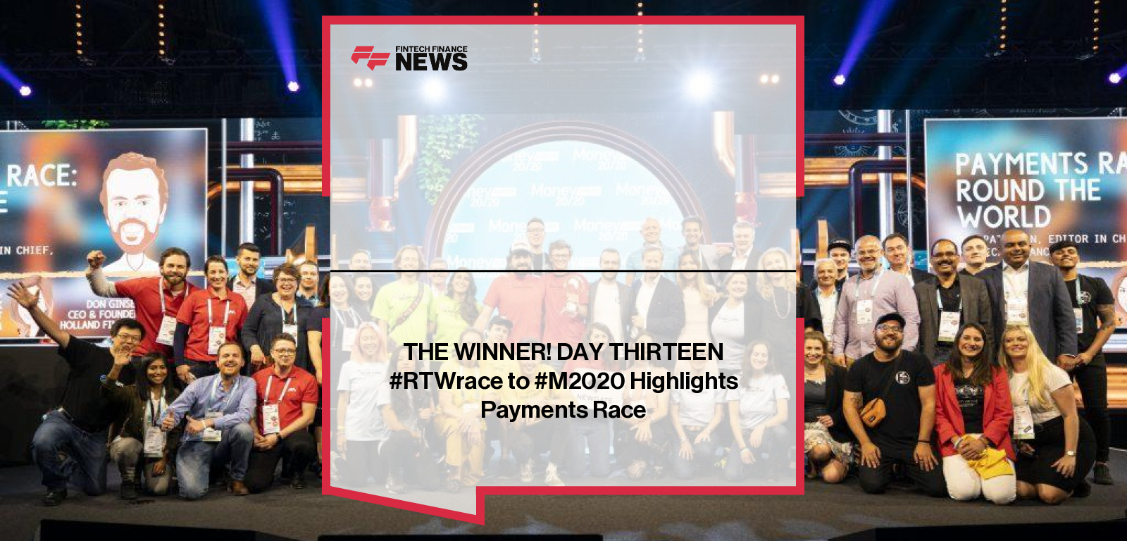 Day Thirteen highlights from the RTW Payments Race at the M2020 stage, showcasing real-world testing of global payments infrastructure.