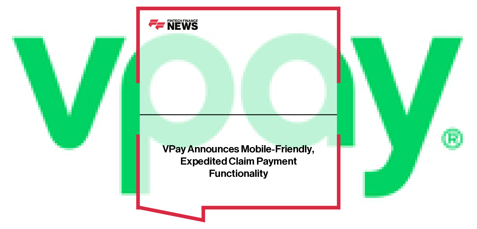 VPay Announces Mobile-Friendly, Expedited Claim Payment Functionality