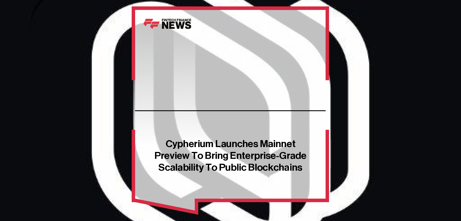Cypherium Launches Mainnet Preview To Bring Enterprise-Grade Scalability To Public Blockchains
