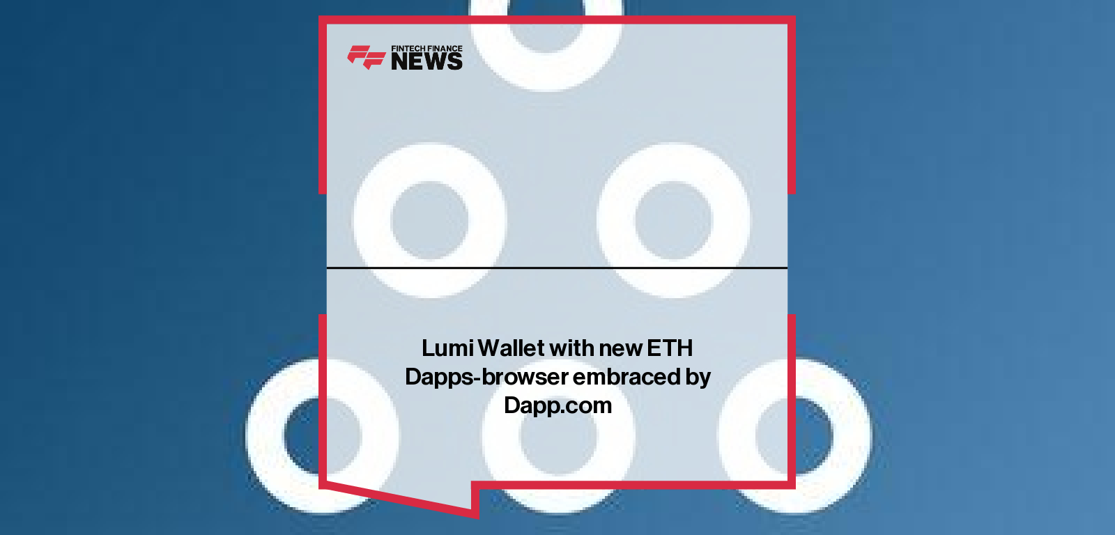 Lumi Wallet with new ETH Dapps-browser embraced by Dapp.com