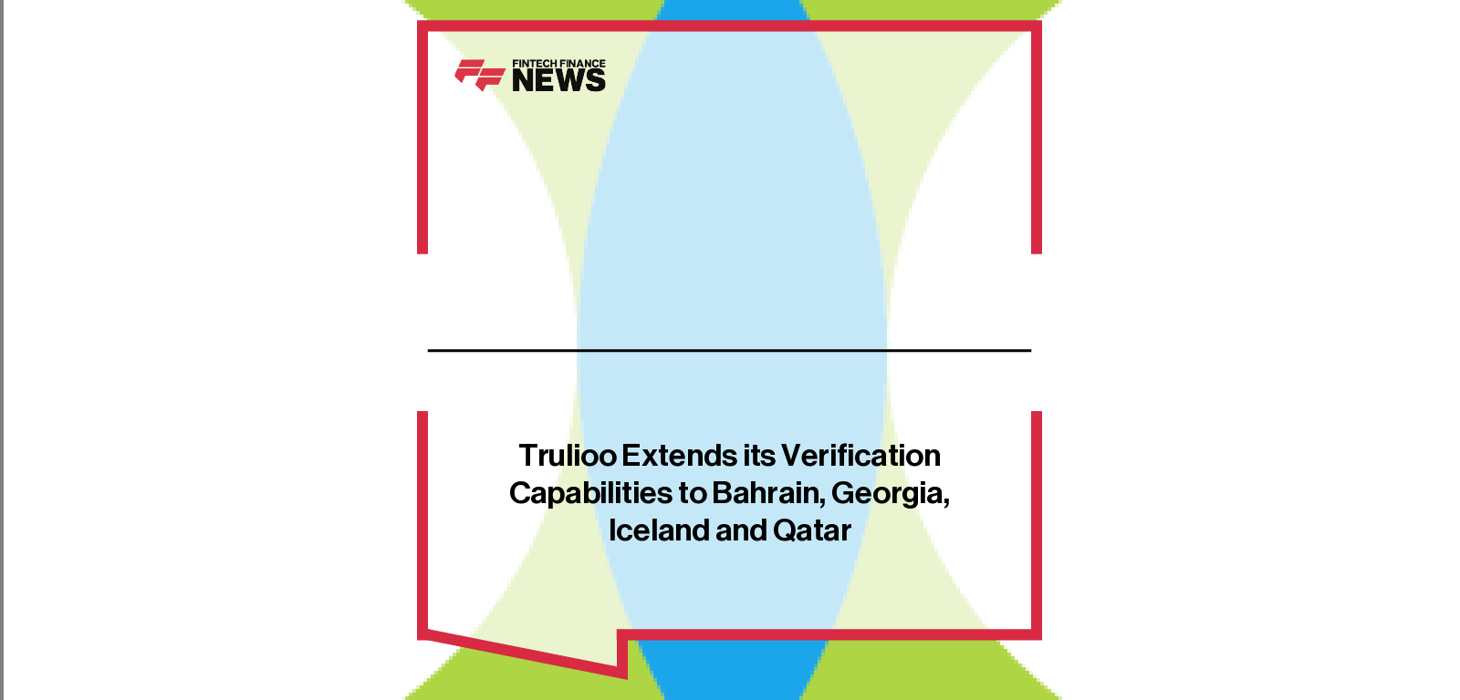 Trulioo Extends its Verification Capabilities to Bahrain, Georgia, Iceland and Qatar