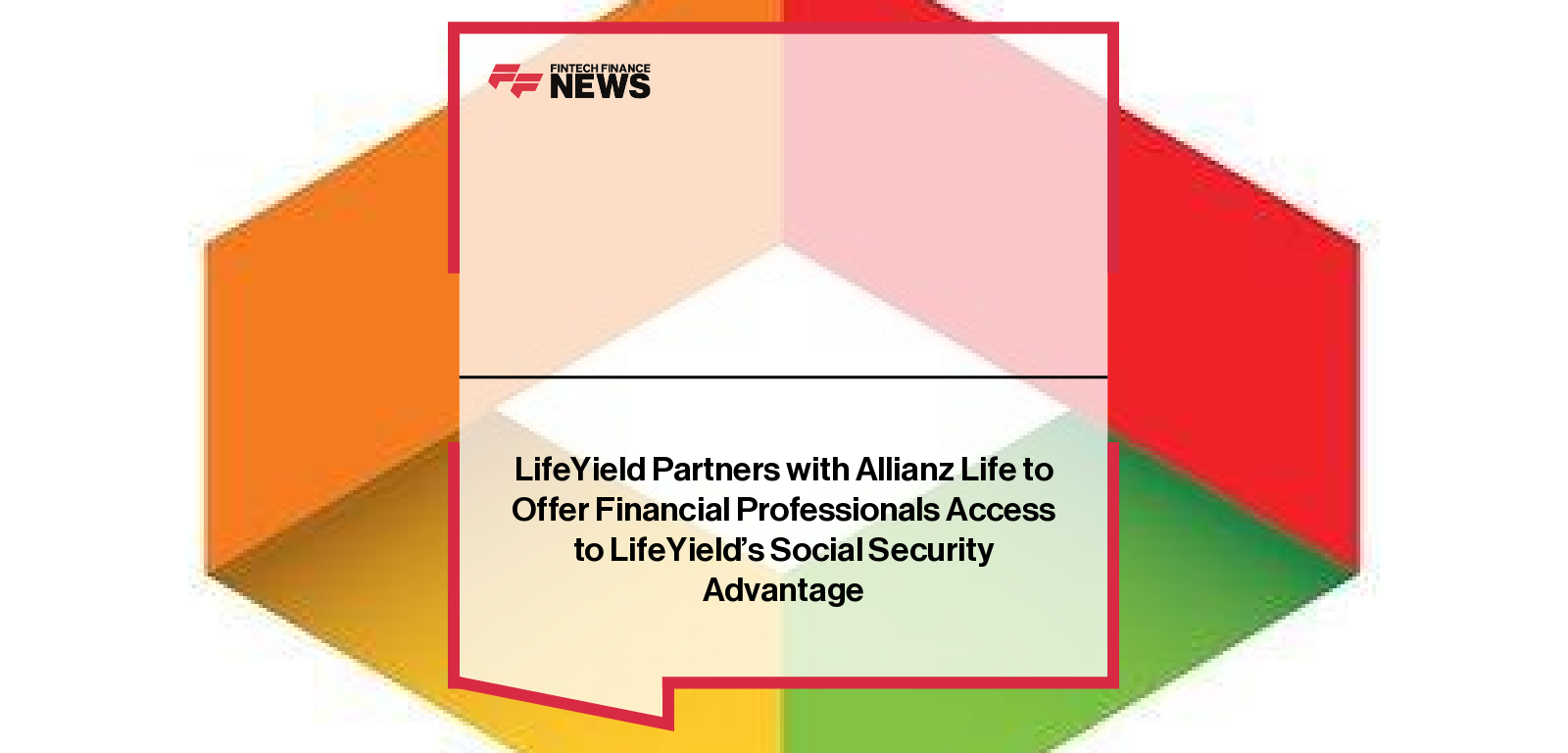 LifeYield Partners with Allianz Life to Offer Financial Professionals Access to LifeYield’s Social Security Advantage