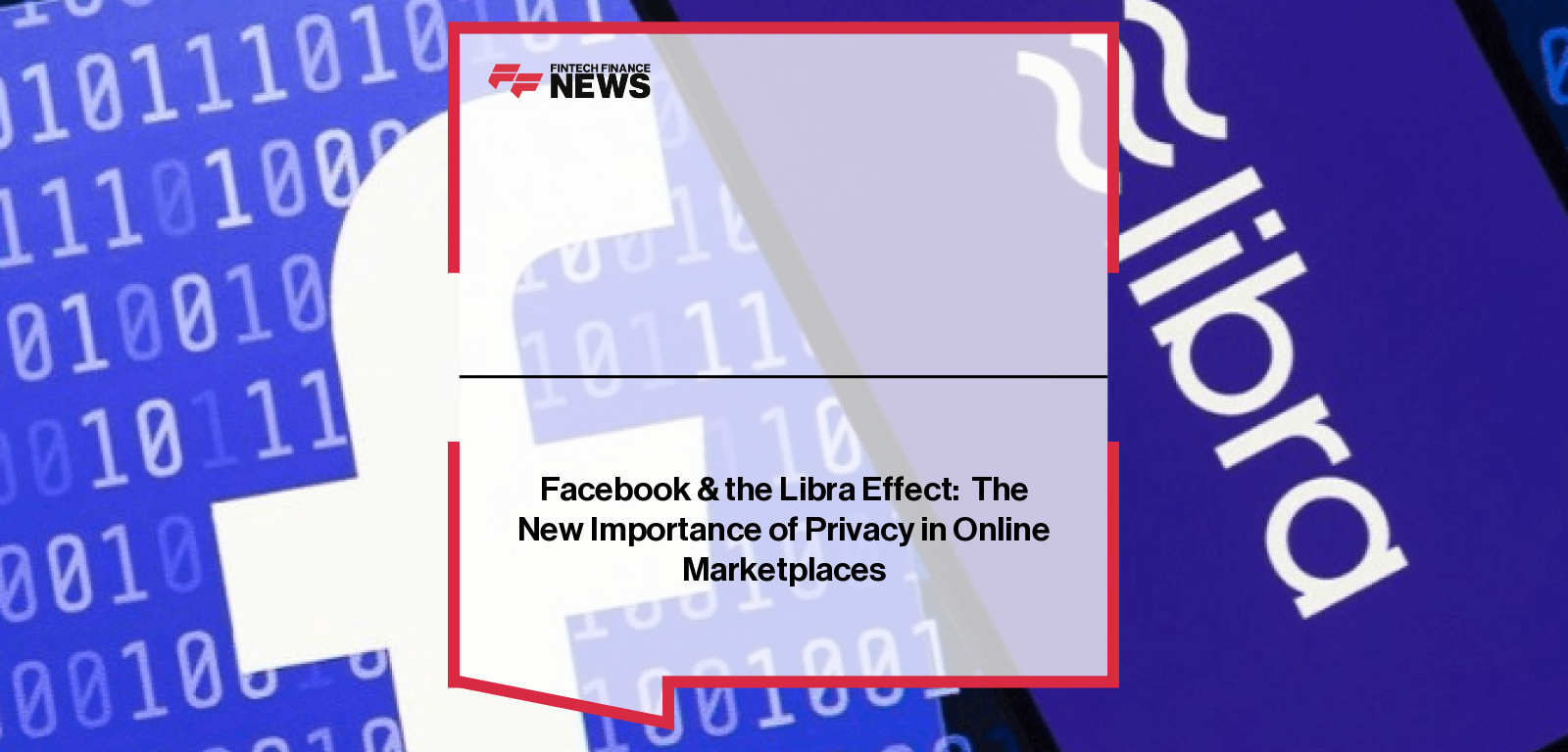 Facebook & the Libra Effect: The New Importance of Privacy in Online Marketplaces