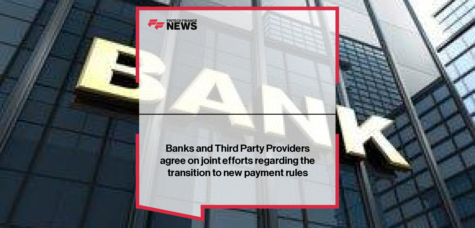 Banks and Third Party Providers agree on joint efforts regarding the transition to new payment rules