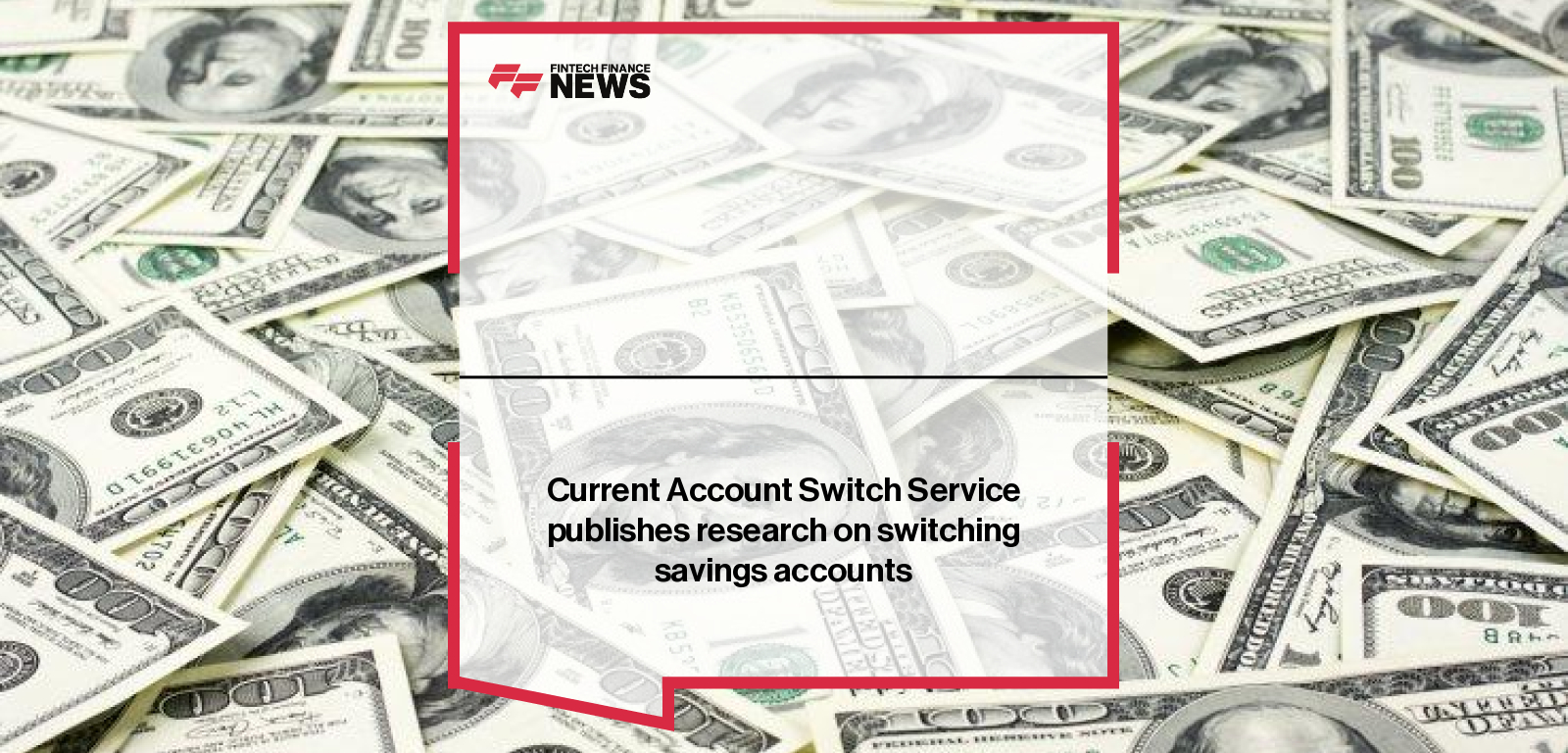 Current Account Switch Service publishes research on switching savings accounts