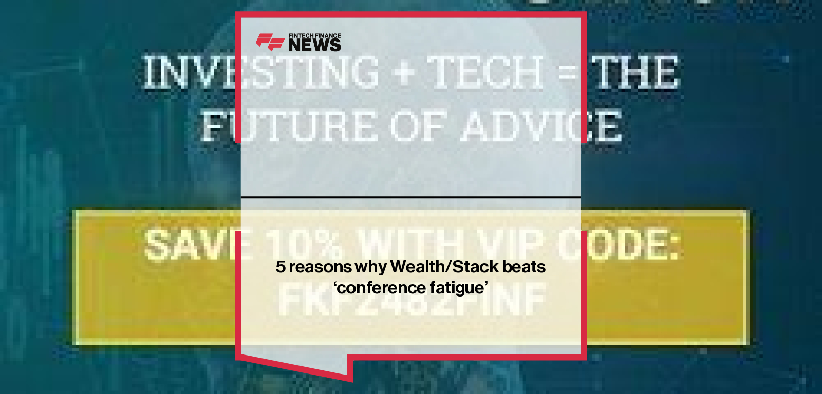 5 reasons why Wealth/Stack beats 'conference fatigue'
