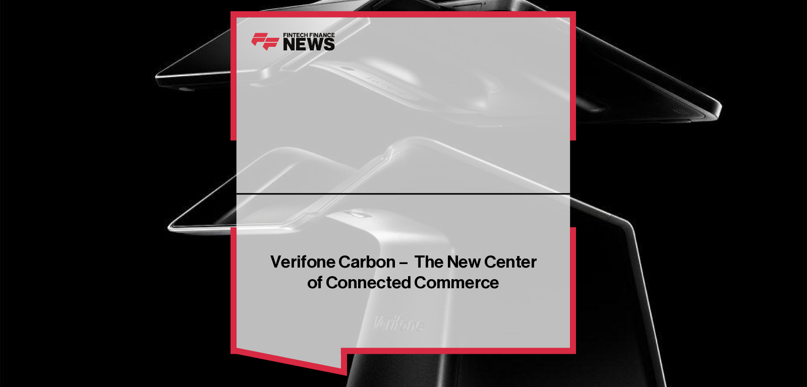 Verifone Carbon – The New Center of Connected Commerce