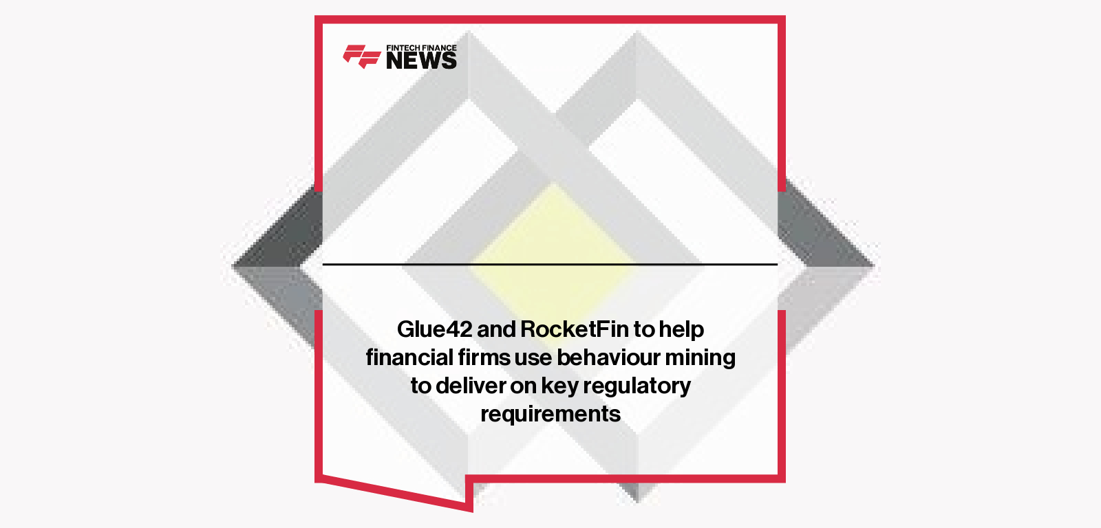 Glue42 and RocketFin to help financial firms use behaviour mining to deliver on key regulatory requirements
