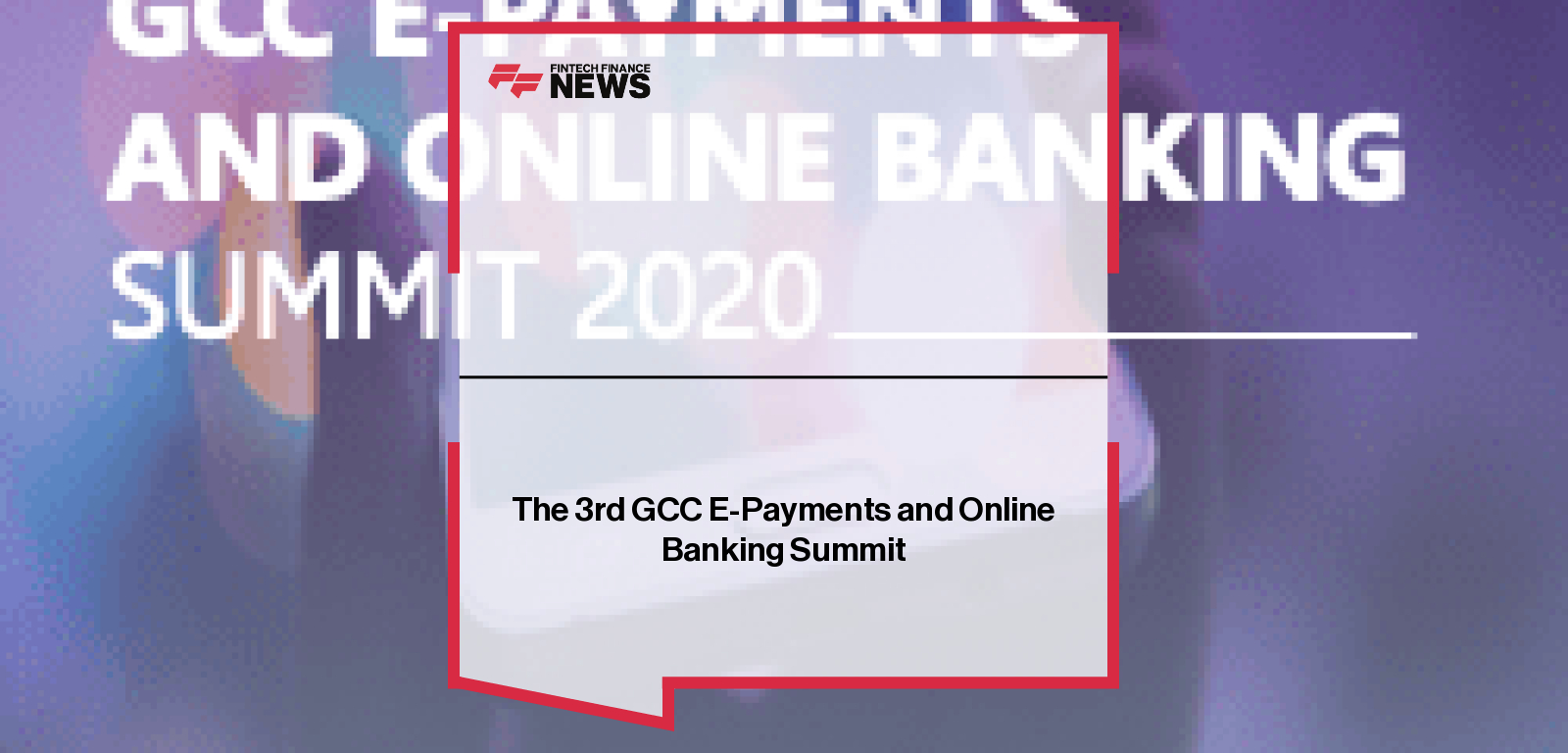 The 3rd GCC E-Payments and Online Banking Summit