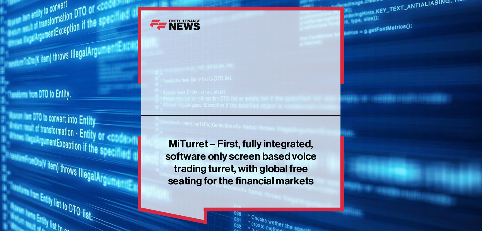 MiTurret – First, fully integrated, software only screen based voice trading turret, with global free seating for the financi