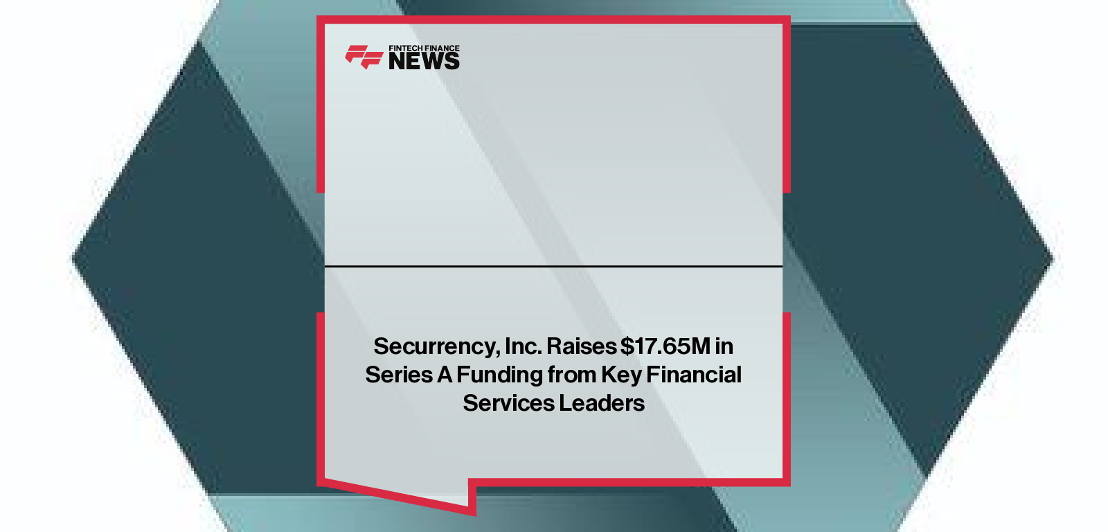Securrency, Inc. Raises $17.65M in Series A Funding from Key Financial Services Leaders