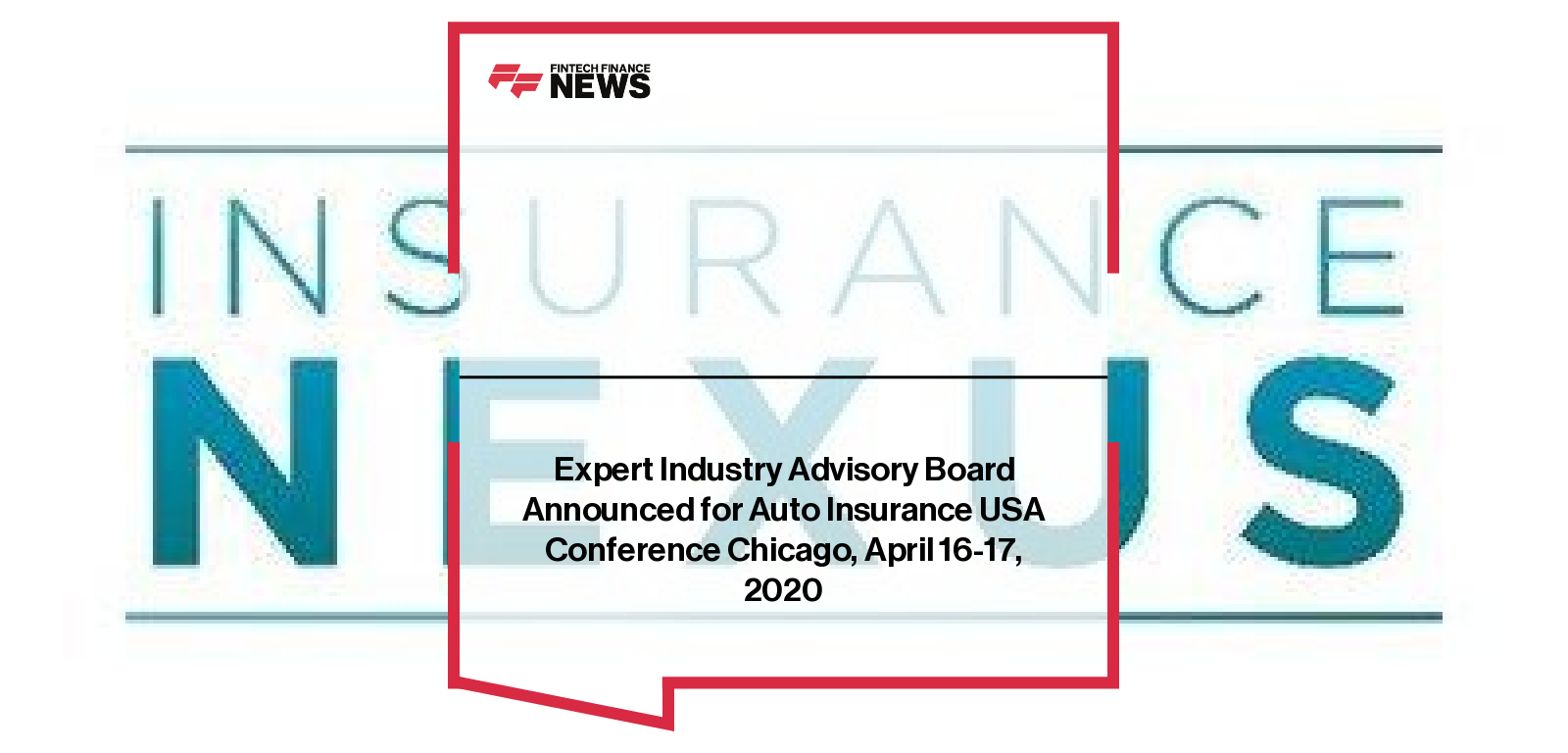 Expert Industry Advisory Board Announced for Auto Insurance USA Conference Chicago, April 16-17, 2020