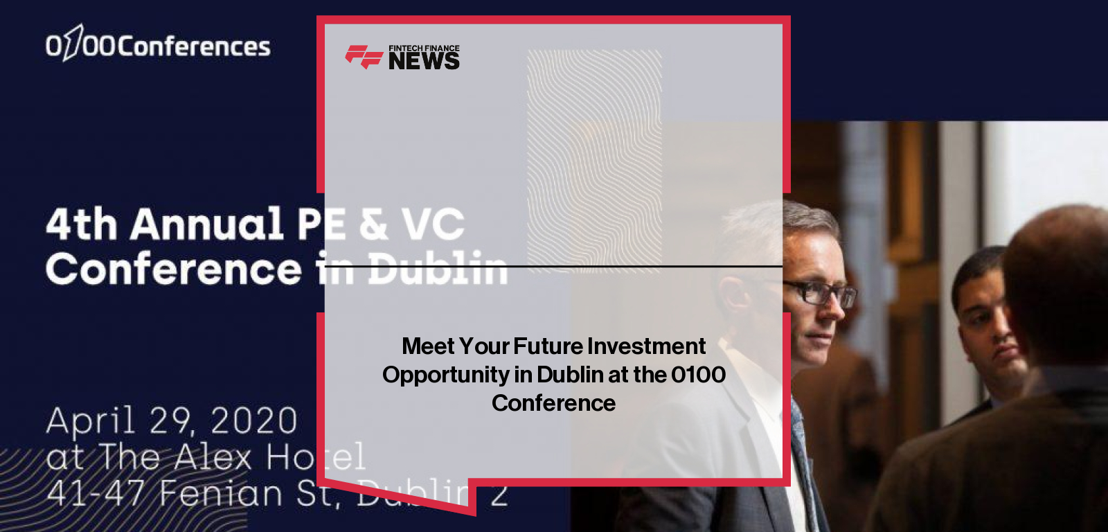 Meet Your Future Investment Opportunity in Dublin at the 0100 Conference
