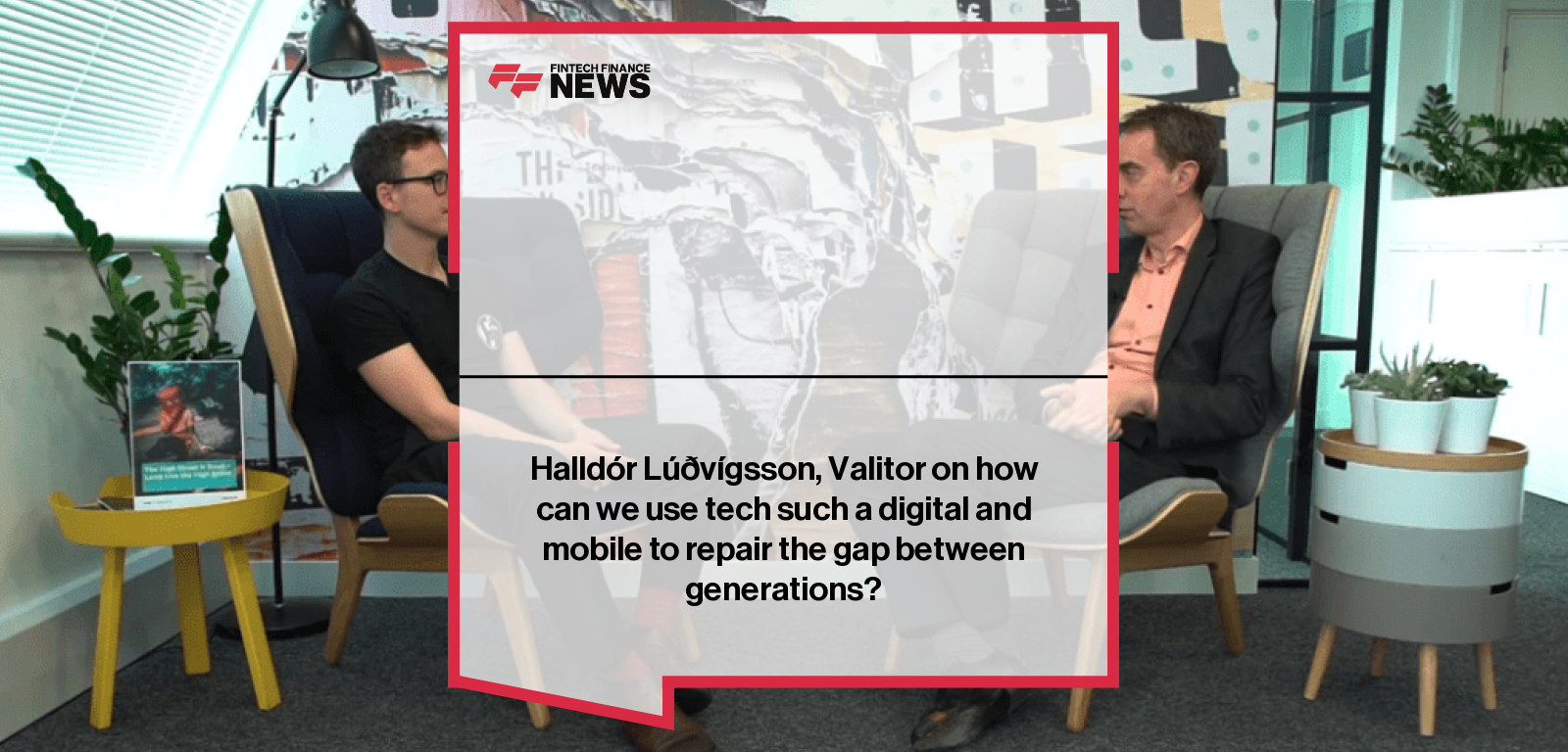 Halldór Lúðvígsson, Valitor on how can we use tech such a digital and mobile to repair the gap between generations?