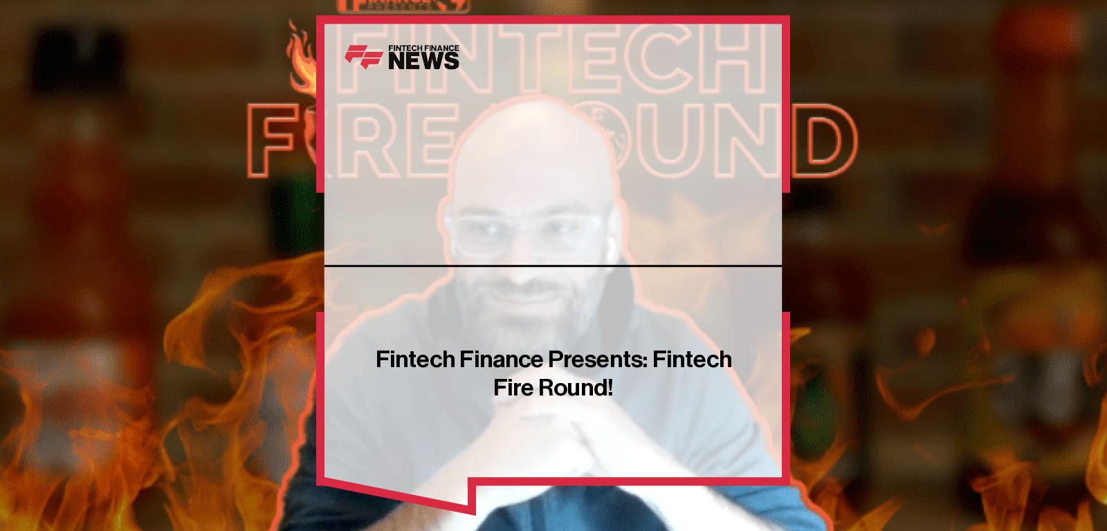 David Brear, CEO of 11:FS, joins Fintech Fire Rounds to talk sneakers, Norwich FC, and fintech cliques while taking on Ali Paterson’s hot sauce challenge.