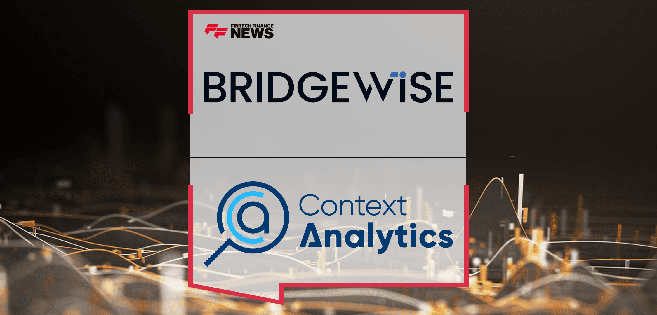 BridgeWise Acquires Context Analytics to Pioneer End-to-End Wealth-Native Intelligence