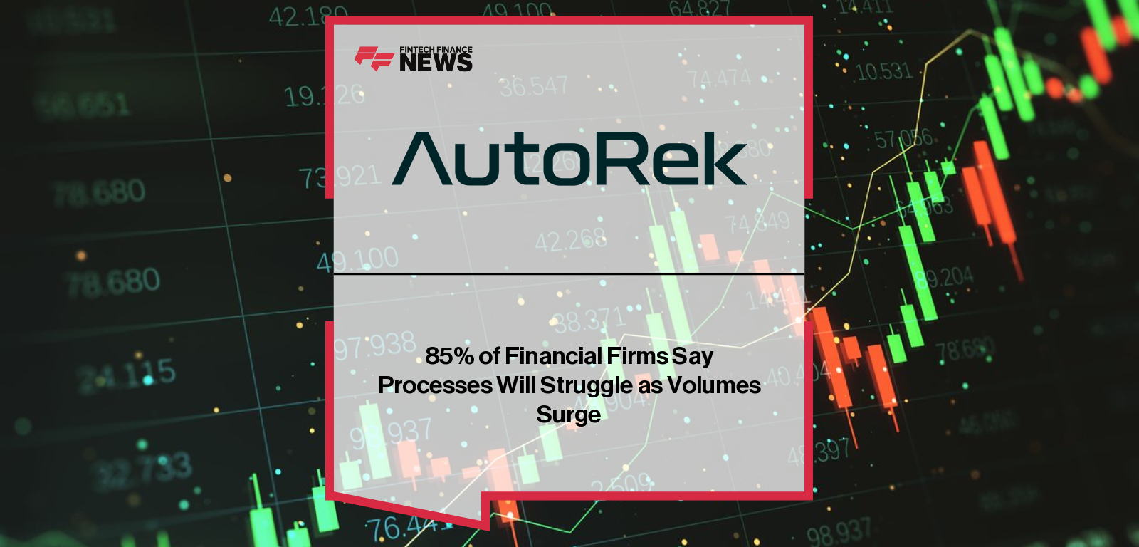 85% of Financial Firms Say Processes Will Struggle as Volumes Surge