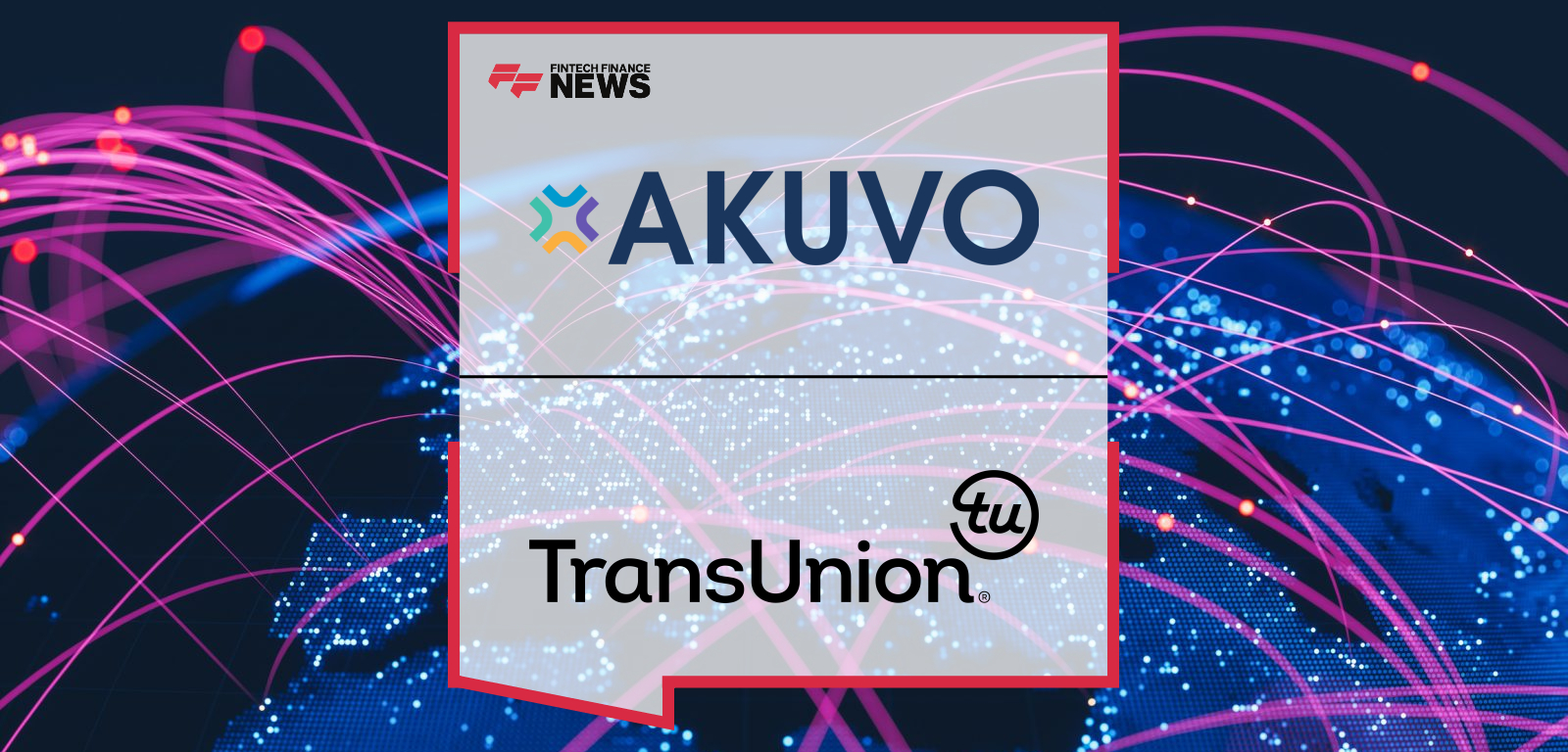 AKUVO Announces Technology Partnership with TransUnion to Bring Advanced Scoring Data into Its Collections Platform