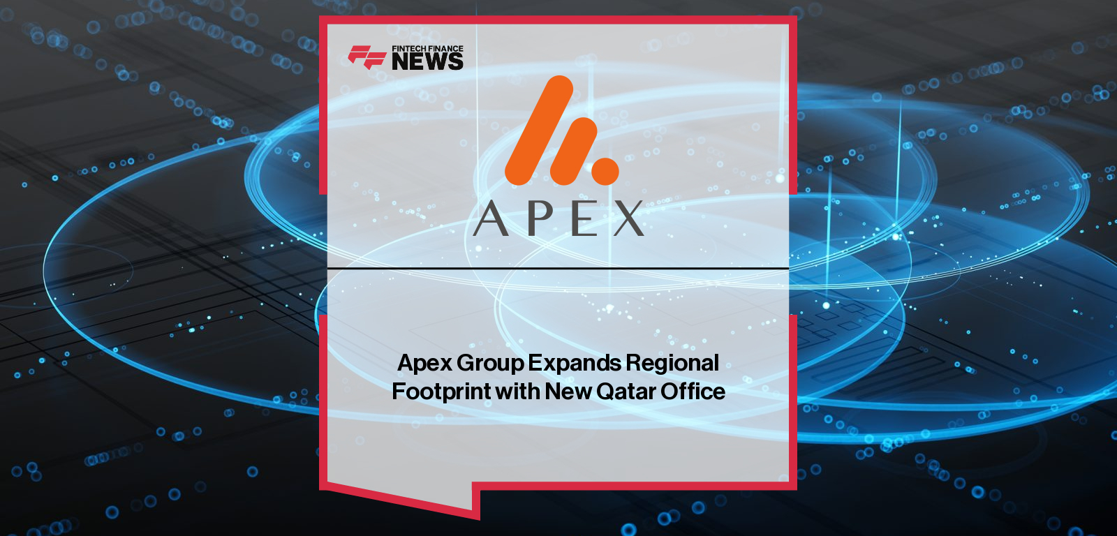 Apex Group Expands Regional Footprint with New Qatar Office