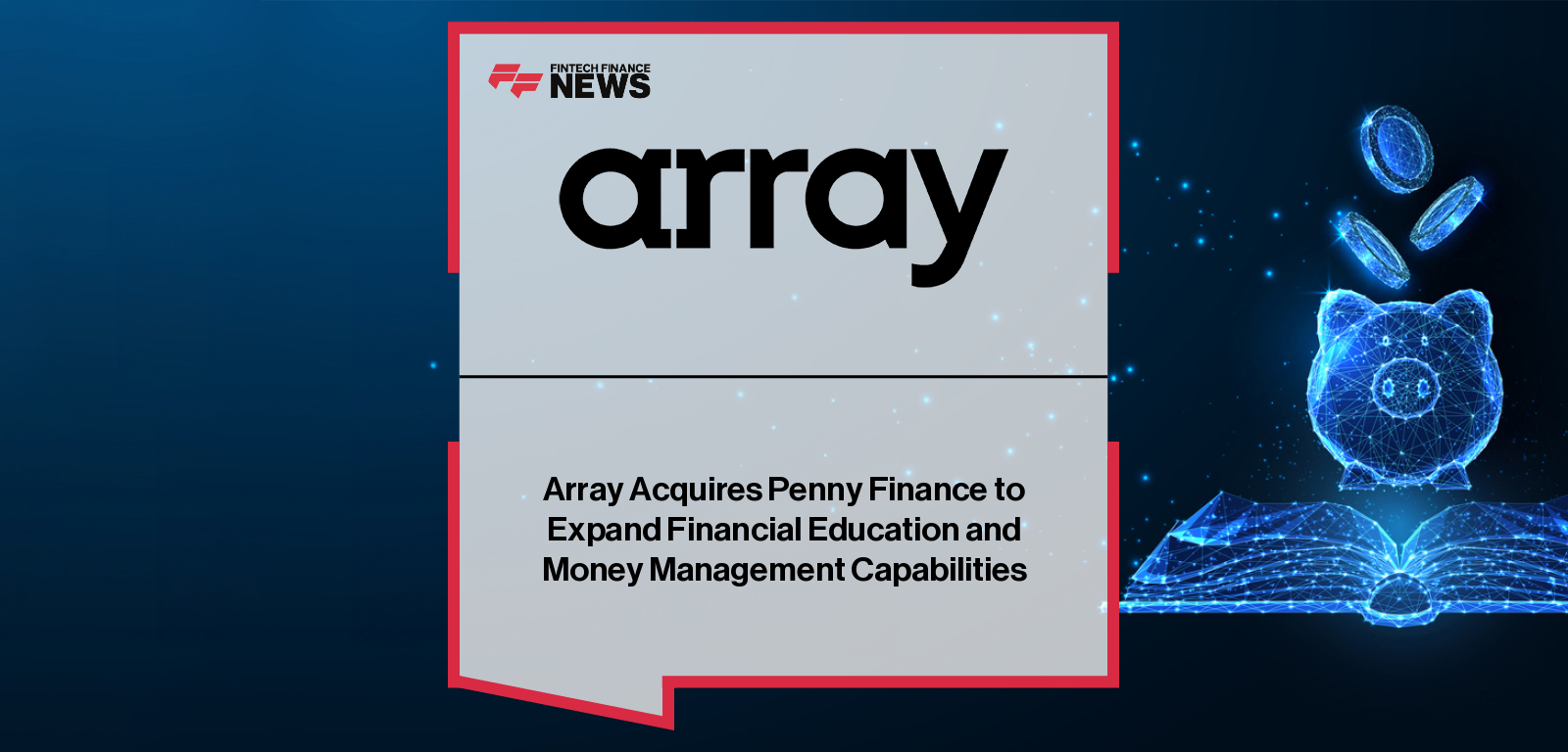Array Acquires Penny Finance to Expand Financial Education and Money Management Capabilities