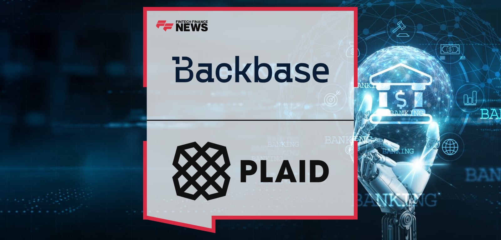 Backbase and Plaid Partner to Bring Open Finance to AI-Powered Banking