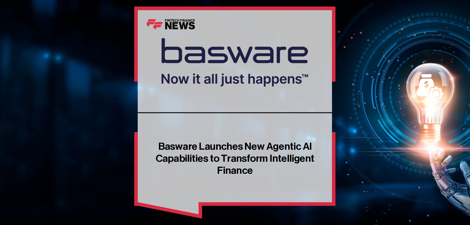 Basware Launches New Agentic AI Capabilities to Transform Intelligent Finance