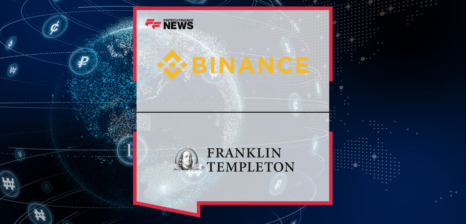 Binance and Franklin Templeton Advance Strategic Collaboration with Institutional Collateral Program