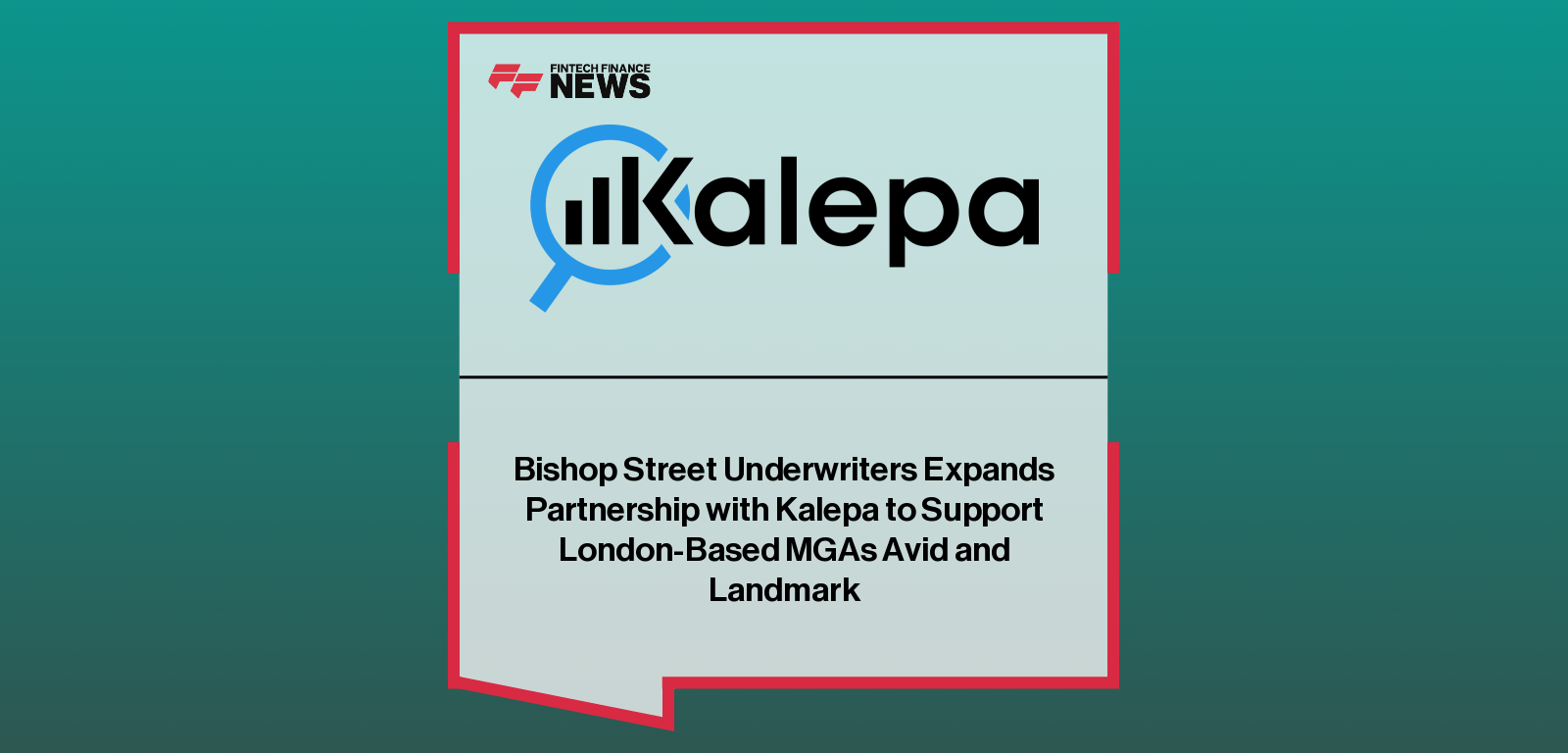 Kalepa partners with Bishop Street Underwriters, Avid Insurance Services, and Landmark Underwriting to expand AI-powered underwriting operations.