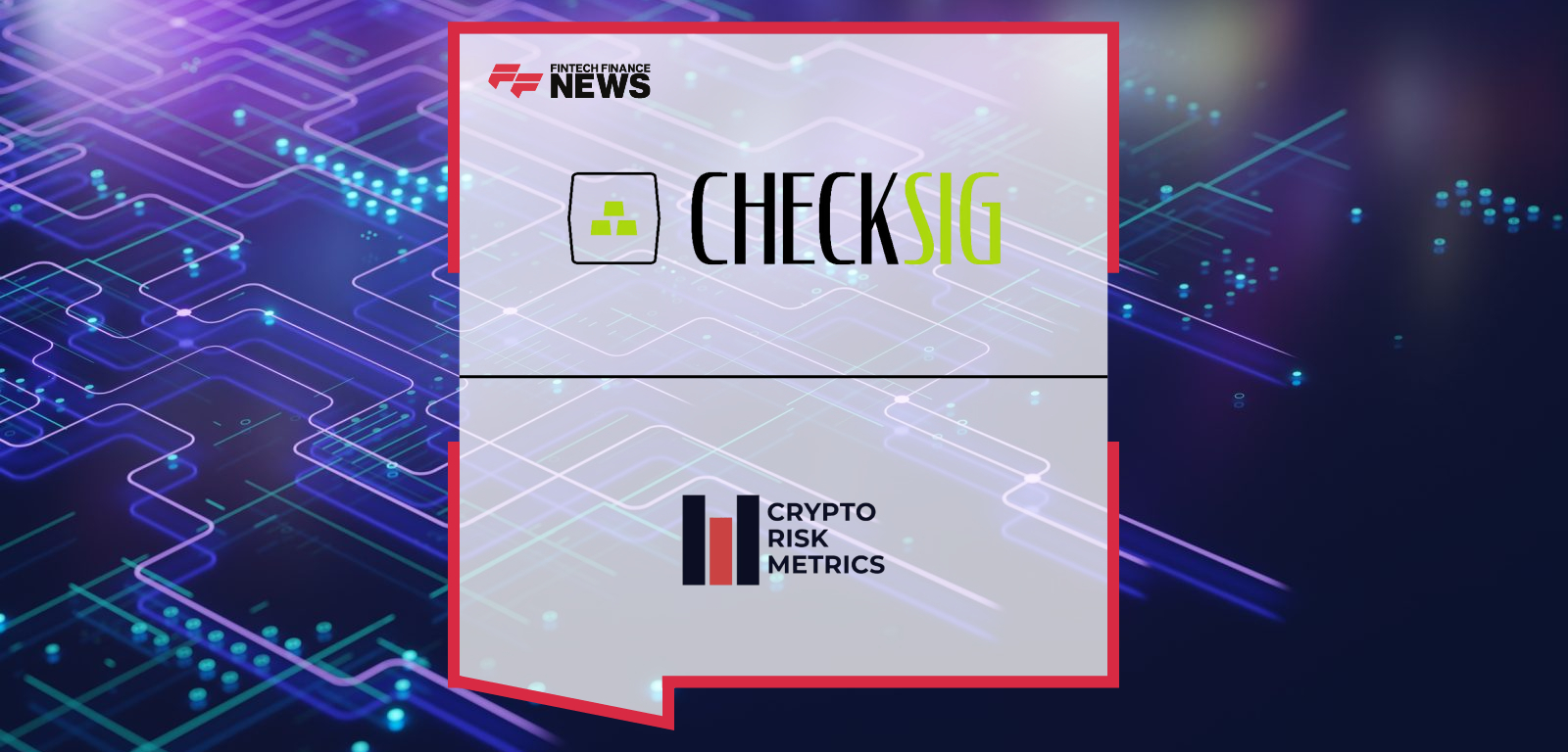 CheckSig Appoints Crypto Risk Metrics to Supply MiCA White Papers and ESG-data for Crypto-assets